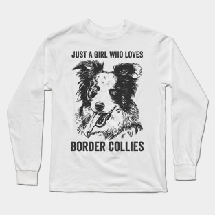 Just A Girl Who Loves Border Collies Funny Dog Long Sleeve T-Shirt